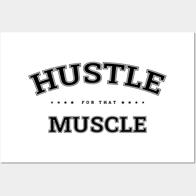 HUSTLE FOR THAT MUSCLE Wall Art by Fitastic